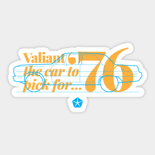 76 Valiant Sedan - The Car to Pick Sticker